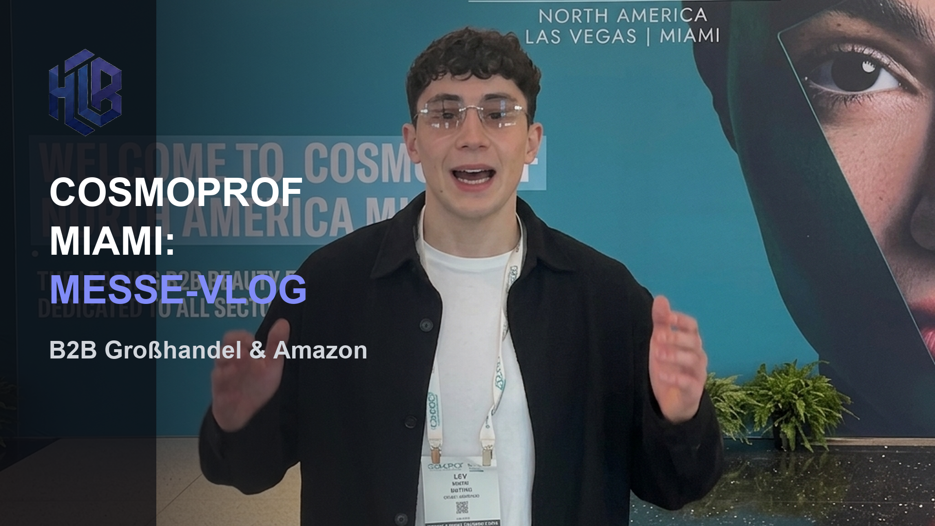 Cosmoprof Miami Vlog | Netzwerk-Ausbau in Nordamerika